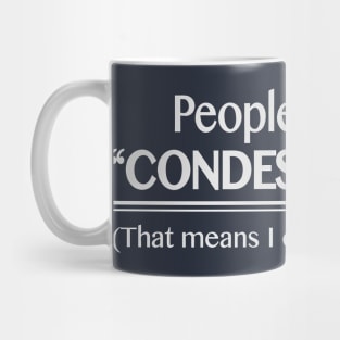 people say i'm condescending Mug